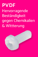 PVDF-Hervorragende　Beständigkeit gegen Chemikalien & Wittterung